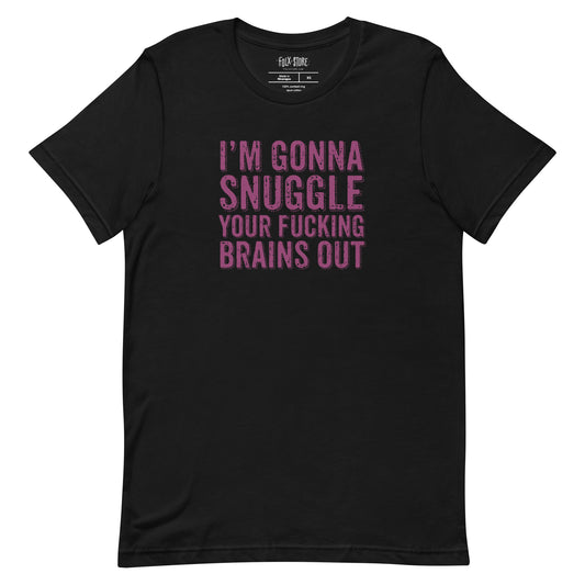 Snuggle Your Fucking Brains Out - Pink